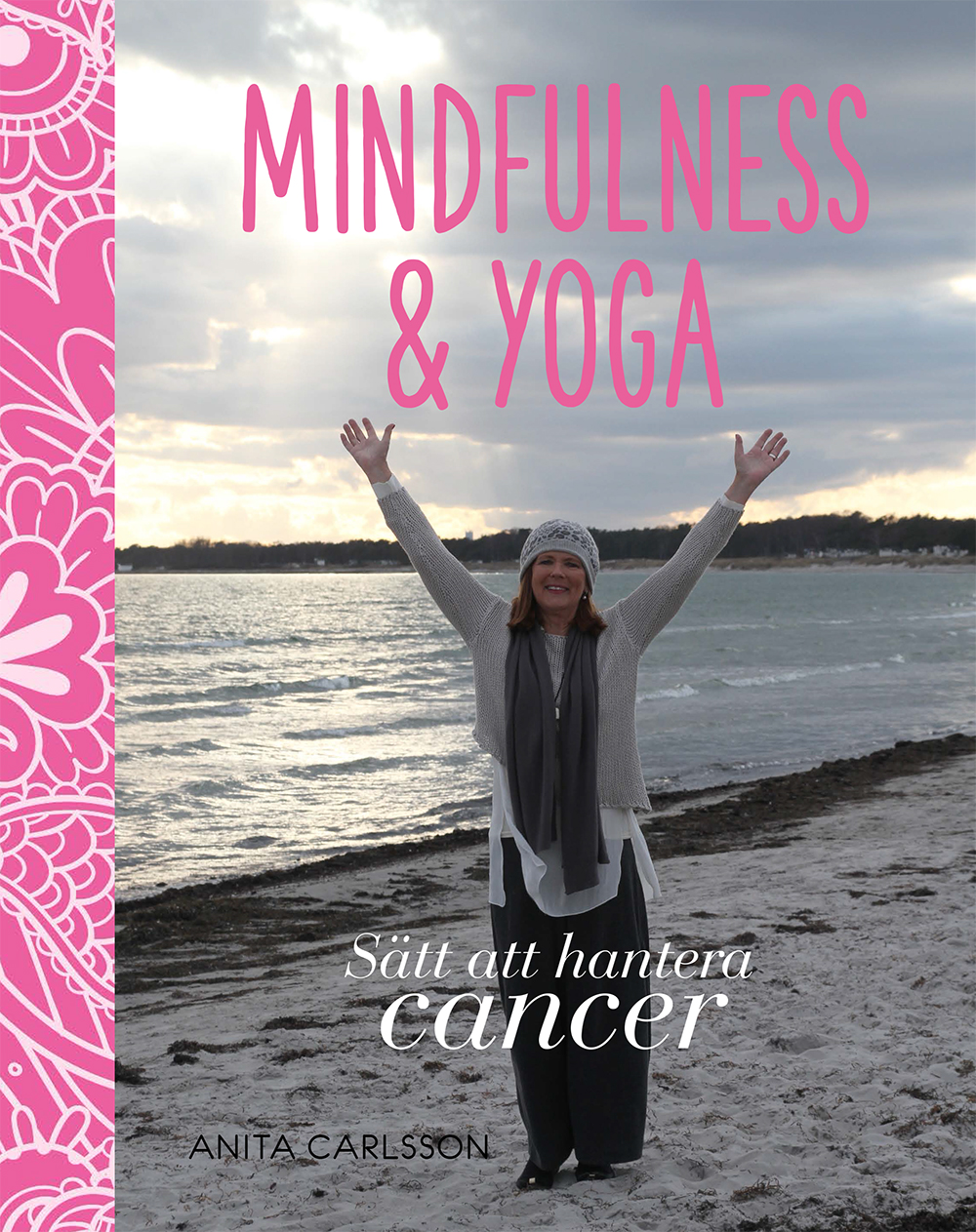 Mindfulness & Yoga Ett sätt att hantera cancer - Bok Böcker Anita Carlsson